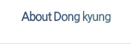 About Dong kyung